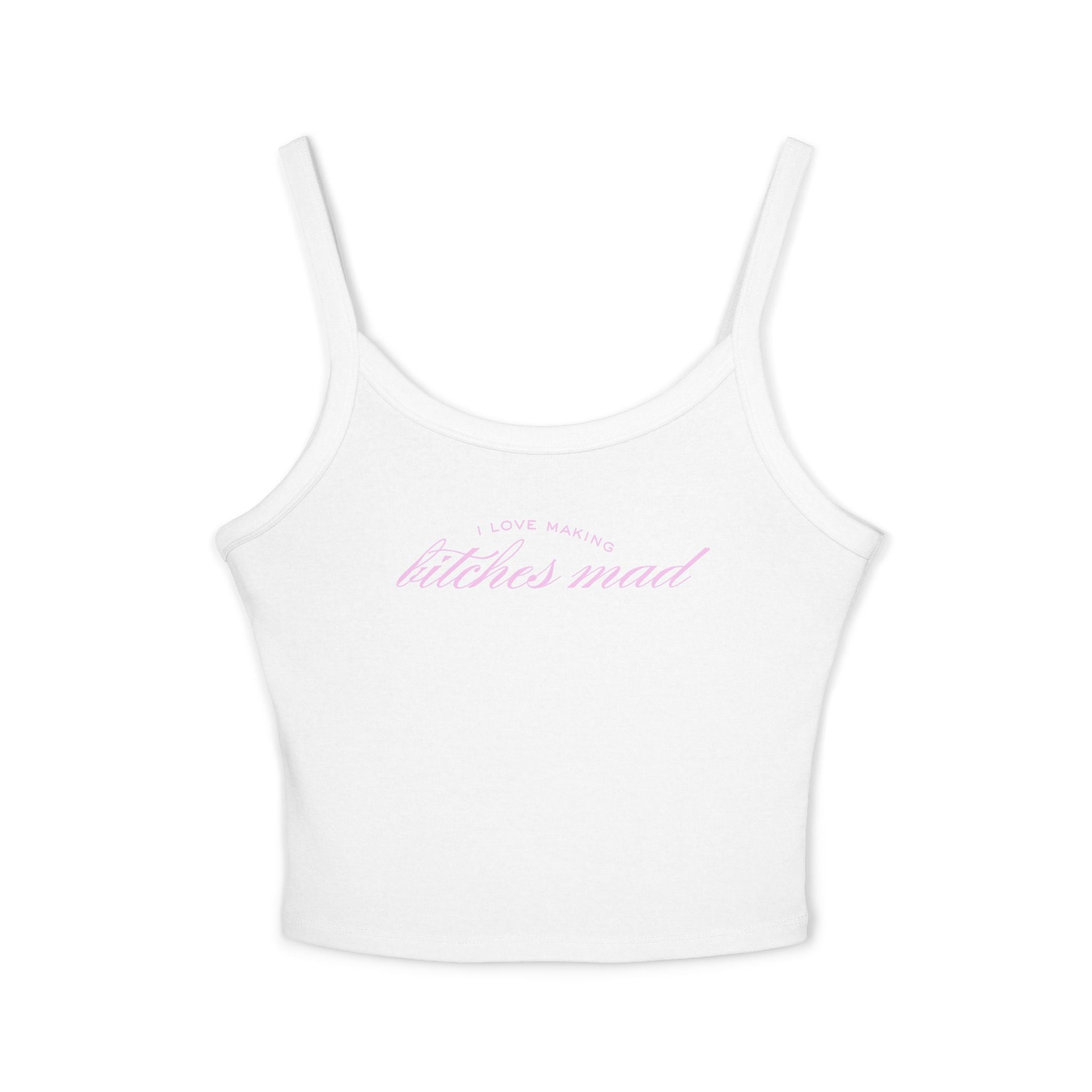I LOVE MAKING BITCHES MAD Pink Graphic Tank Spaghetti Strap— Drop 003