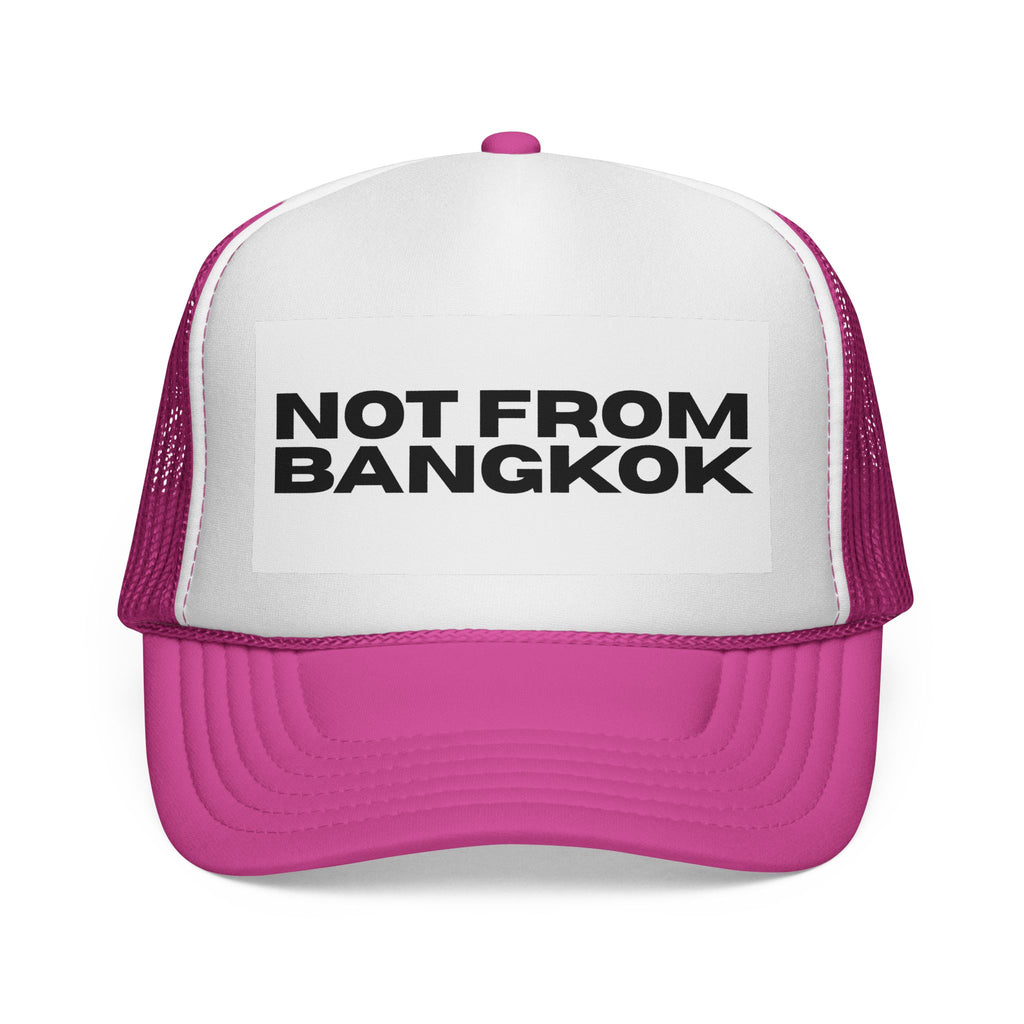 "NOT FROM BANGKOK" Statement Trucker Cap — Drop 001