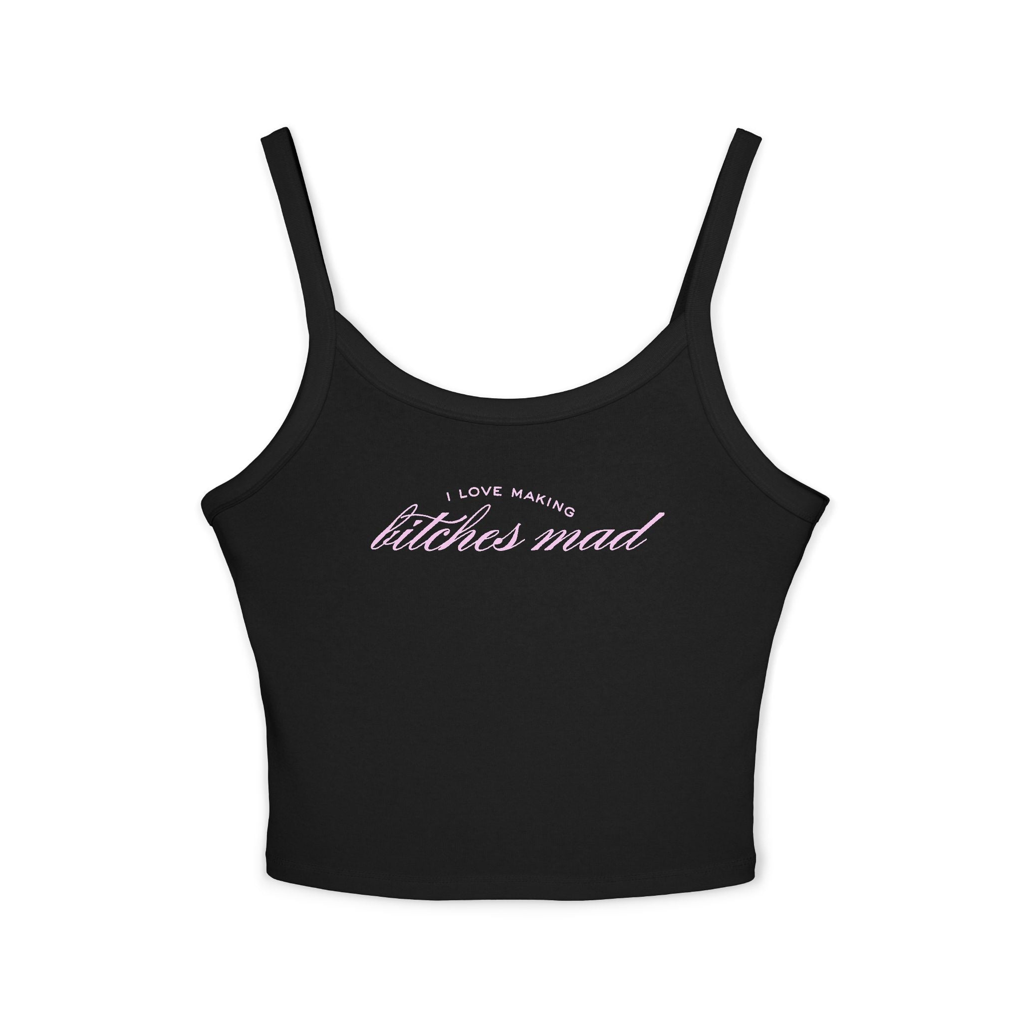 I LOVE MAKING BITCHES MAD Pink Graphic Tank Spaghetti Strap— Drop 003
