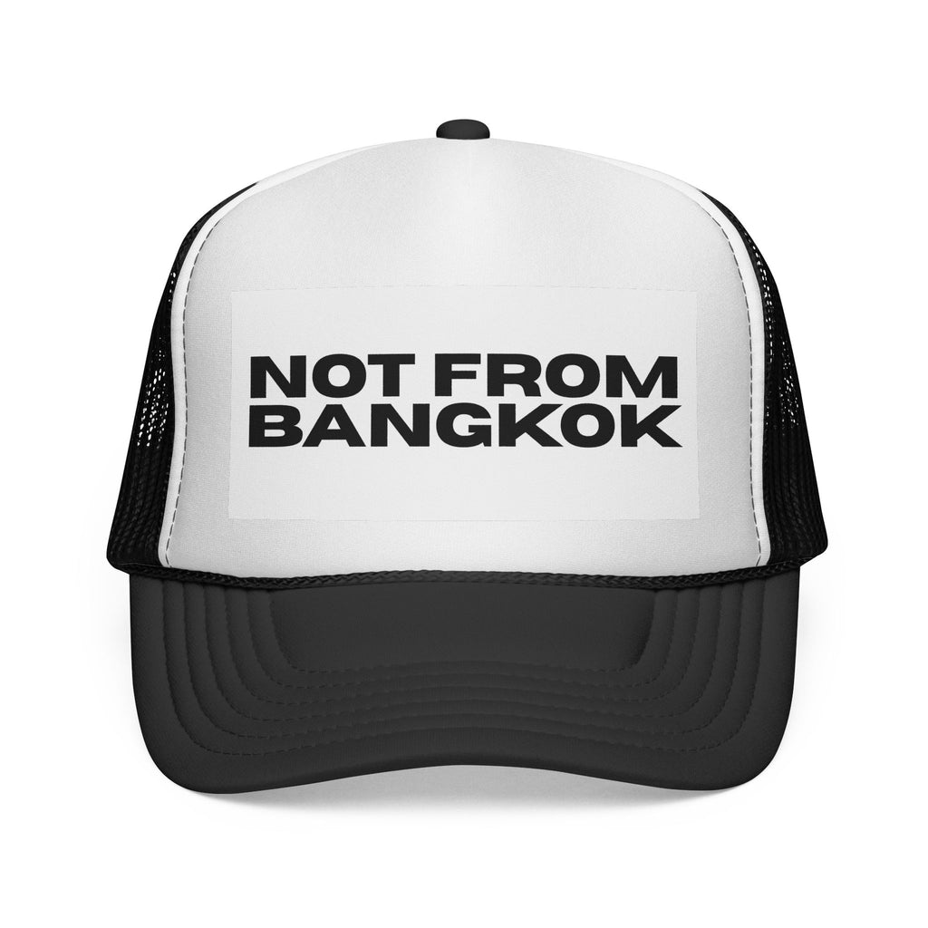 "NOT FROM BANGKOK" Statement Trucker Cap — Drop 001